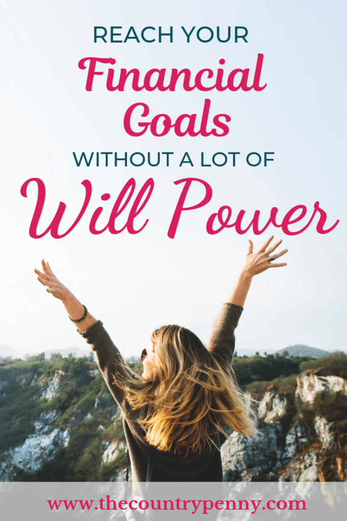 Why Willpower isn’t Enough to Achieve Your Financial Goals
