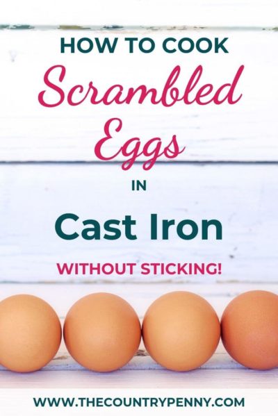 How to Cook Scrambled Eggs in Cast Iron without Sticking!
